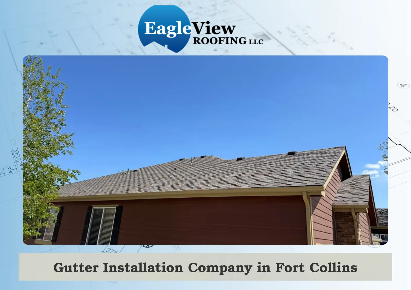 Fort Collins house with new gutters installed by EagleView Roofing, emphasizing durability and professional finish.